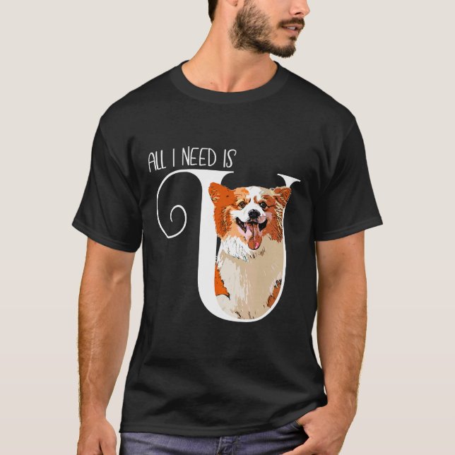 Camiseta Corgi All I Need Is U (Anverso)
