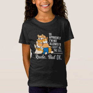 Camiseta Corgi Así Que Aparentemente No Se Me Permite Adopt
