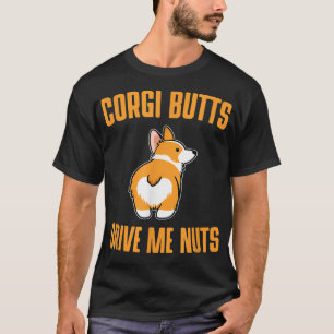 Camiseta Corgi Butts Drive Me Nuts Cute Dog T 