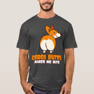 Camiseta Corgi Butts Me Hace Nueces