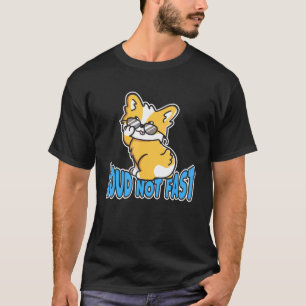 Camiseta Corgi Cuerdo Guay En Voz Alta No Rápido Con Sombra
