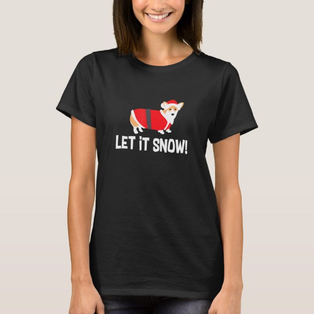 Camiseta Corgi de Navidad Deja que nieve Fiesta (Anverso)