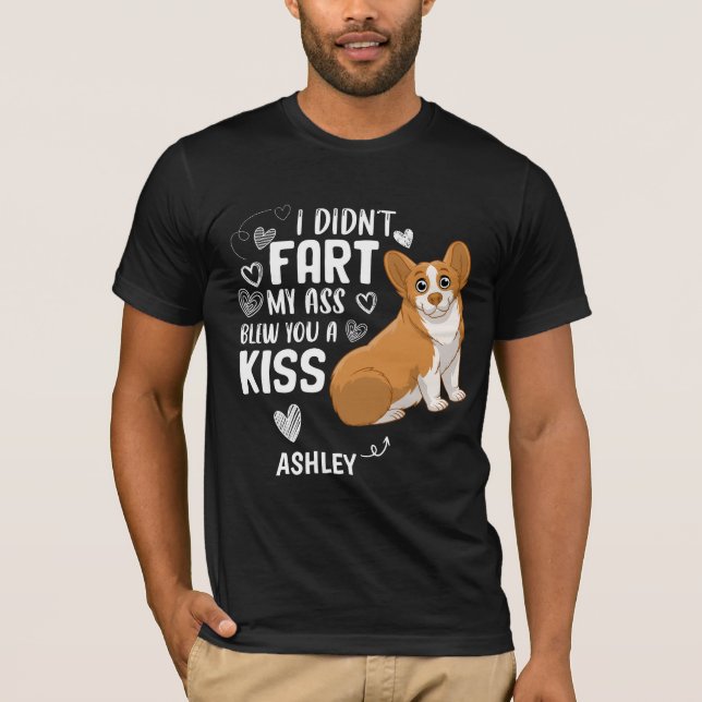 Camiseta Corgi Didnt Fart Kiss Dog (Anverso)