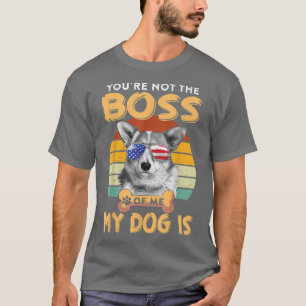 Camiseta Corgi Dog Corgi Lover Tú no eres el jefe de mí M