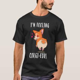 Camiseta   Corgi Dog   Im Feeling Corgieous Corgi  