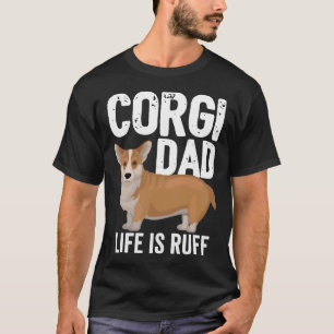 Camiseta Corgi Dog Mens Corgi Dad Dad Life is Ruff