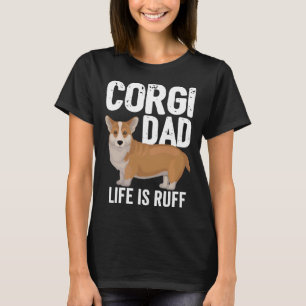 Camiseta Corgi Dog Mens Corgi Dad Dad Life is Ruff