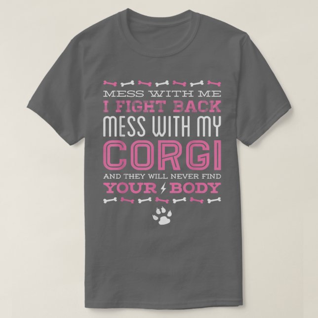 Camiseta Corgi Dog MESS WITH MY CORGI  (Diseño del anverso)