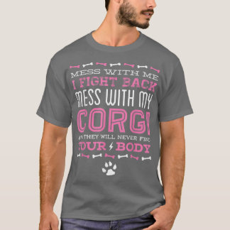 Camiseta Corgi Dog MESS WITH MY CORGI 