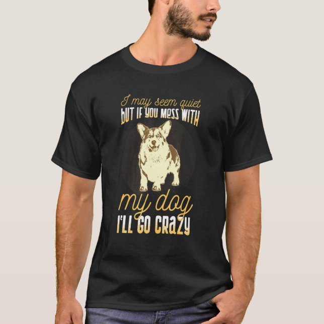 Camiseta Corgi Galés Molesta A Mi Perro (Anverso)