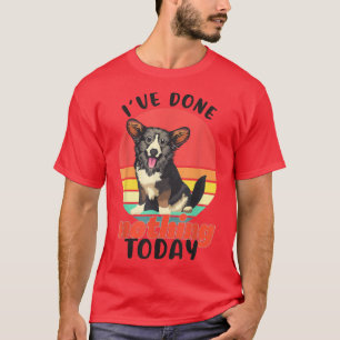 Camiseta Corgi I've Done Nothing Today Lazy Funny Dog Welsh