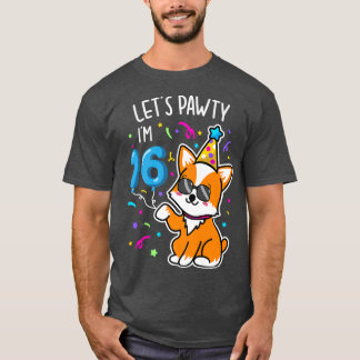 Camiseta Corgi Lets Pawty Im 16th, 16 Años Tee
