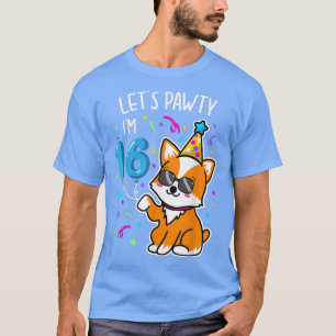 Camiseta Corgi Lets Pawty Im 16th, 16 Años Tee