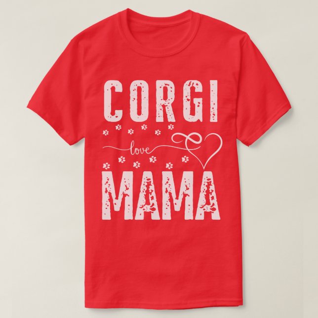 Camiseta Corgi Love Mama dogs Corgi dog lover (Diseño del anverso)