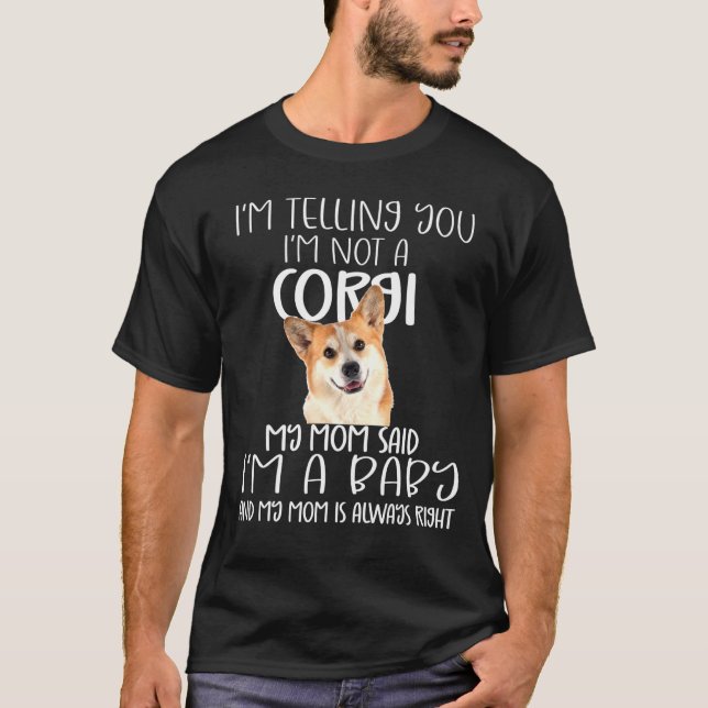 Camiseta Corgi Mom Said Baby Corgi Dog (Anverso)