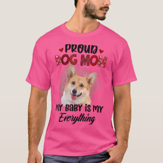 Camiseta Corgi Orgullosa madre del perro, mi bebé es todo