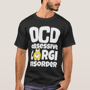 Camiseta Corgi Perro Ocd Trastorno obsesivo del Corgi