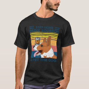 Camiseta Corgi Quédate En Casa Bebe Bourbon Y Acaricia Al P