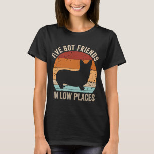 Camiseta Corgi Tengo amigos en lugares bajos