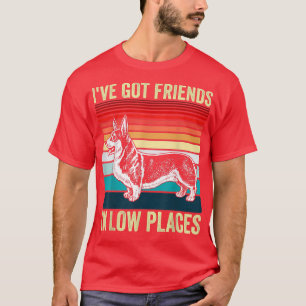 Camiseta Corgi Tengo Amigos En Lugares Bajos Con Wels Pembr