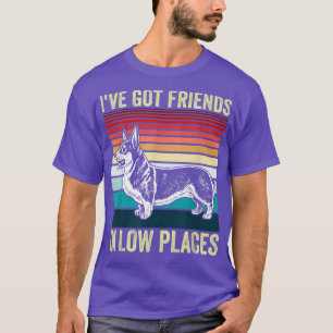 Camiseta Corgi tengo amigos en lugares bajos Pembroke Wels