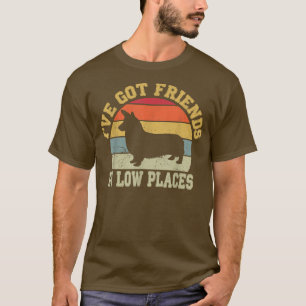 Camiseta Corgi Tengo Amigos En Lugares Bajos Perro Antiguo 