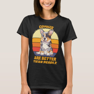 Camiseta Corgis es mejor Corgi Crazy Dog