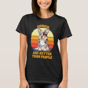 Camiseta Corgis son mejores Corgi Perro Loco