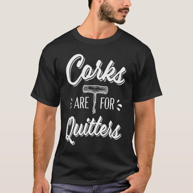 Camiseta Corks Are For Quitters Funny Wine Drinker (Anverso)