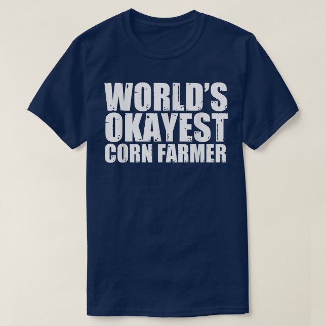 Camiseta Corn Farmer World's Okayest Funny  (Diseño del anverso)