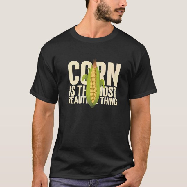 Camiseta Corn It's The Most Beautiful Thing Corn (Anverso)