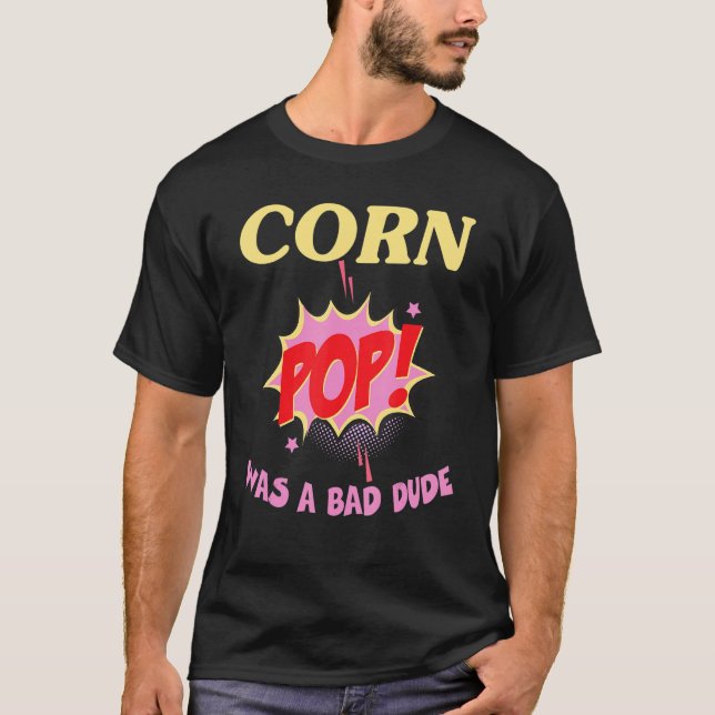 Camiseta corn pop was a bad dude (Anverso)