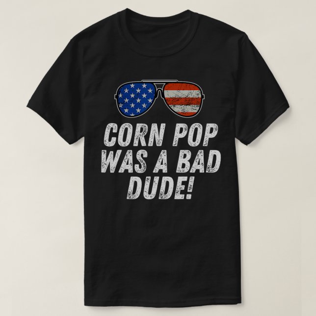 Camiseta Corn Pop Was A Bad Dude  Joe Biden Parody  (Diseño del anverso)