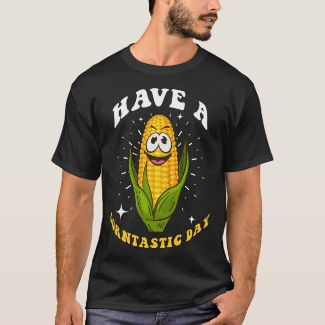 Camiseta Corn Saying Have A Corntastic Day (Anverso)