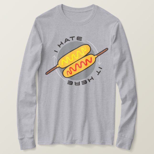 Camiseta Corndogs "Lo odio aquí" (Anverso del diseño)