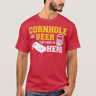 Camiseta Cornhole and beer that's why I'm here 