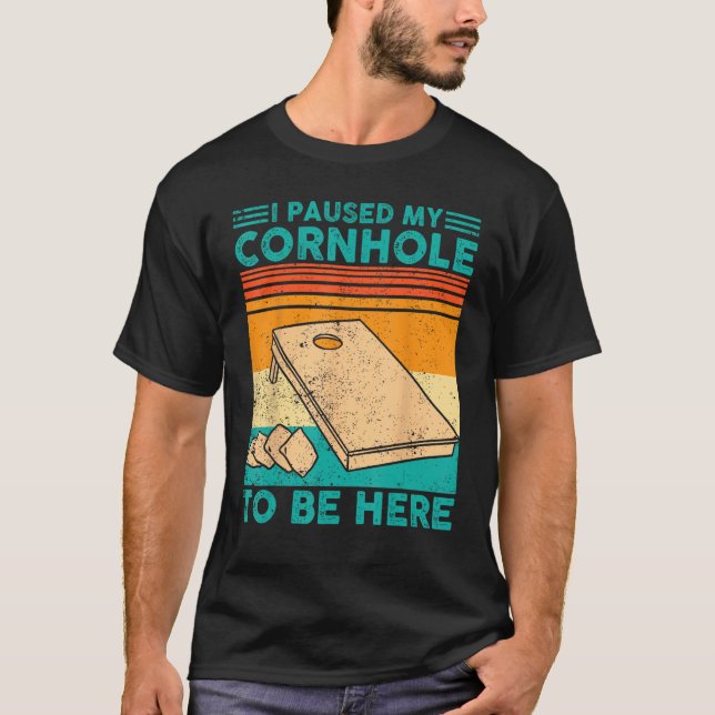 Camiseta Cornhole Corn Hole (Agujero de maíz) He detenido m (Anverso)