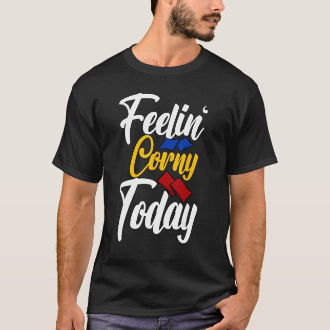 Camiseta Cornhole Corn Hole Feelin Corny Today (Anverso)