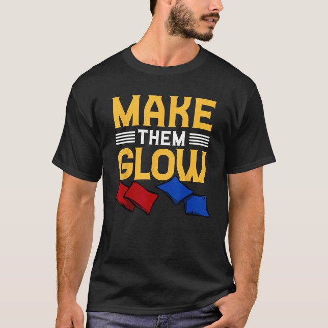 Camiseta Cornhole Corn Hole Make Them Glow (Anverso)