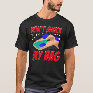 Camiseta Cornhole Corn Hole No cerrar mi bolsa