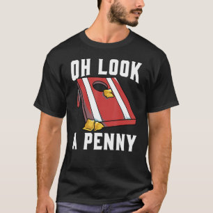 Camiseta Cornhole Corn Hole Oh look a Penny