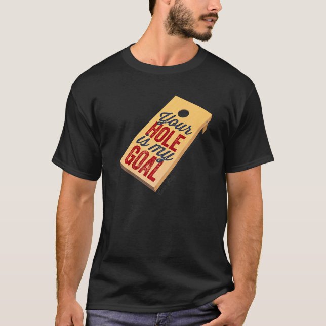 Camiseta Cornhole Your Hole Is My Goal Cornhole (Anverso)