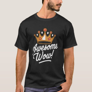 Camiseta Corona Impresionante Wow Rey Príncipe Reina Diseño