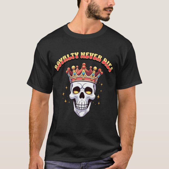 Camiseta Coronada en la eternidad, la realeza nunca muere (Anverso)