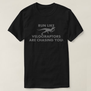 Camiseta Corra como los Velociraptors le están persiguiend