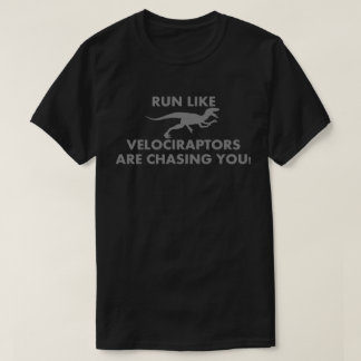 Camiseta Corra como los Velociraptors le están persiguiendo