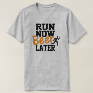 Camiseta Corre Ahora Cerveza Más Tarde