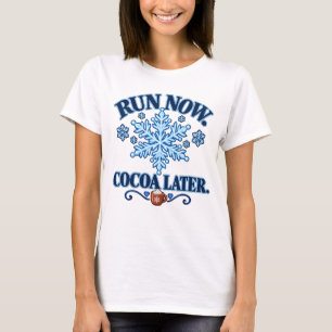 Camiseta Corre Ahora, Cocoa Después Divertido Invierno Corr