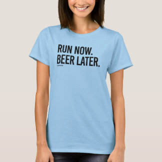 Camiseta Corre ahora la cerveza más tarde