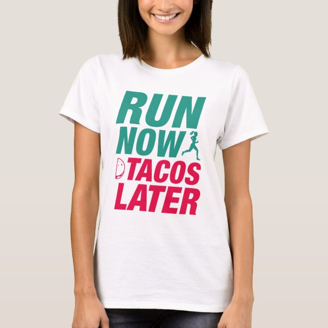Camiseta Corre Ahora Tacos Más Tarde (Anverso)